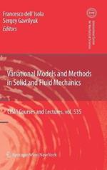 Variational Models and Methods in Solid and Fluid Mechanics