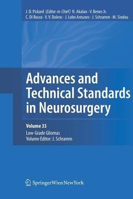 Advances and Technical Standards in Neurosurgery, Vol. 35: Low-Grade Gliomas. Edited by J. Schramm - cover