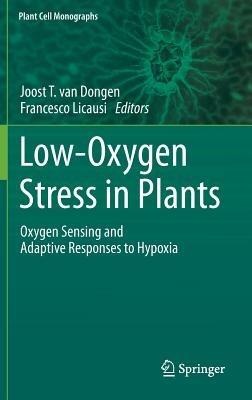 Low-Oxygen Stress in Plants: Oxygen Sensing and Adaptive Responses to Hypoxia - cover