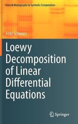 Loewy Decomposition of Linear Differential Equations - Fritz Schwarz - cover