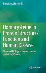 Homocysteine in Protein Structure/Function and Human Disease: Chemical Biology of Homocysteine-containing Proteins
