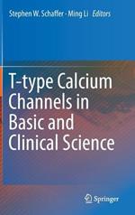 T-type Calcium Channels in Basic and Clinical Science