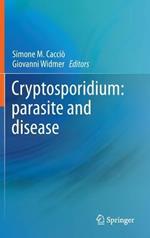 Cryptosporidium: parasite and disease