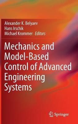 Mechanics and Model-Based Control of Advanced Engineering Systems - cover