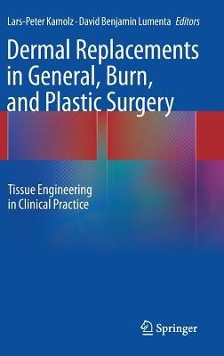 Dermal Replacements in General, Burn, and Plastic Surgery: Tissue Engineering in Clinical Practice - cover