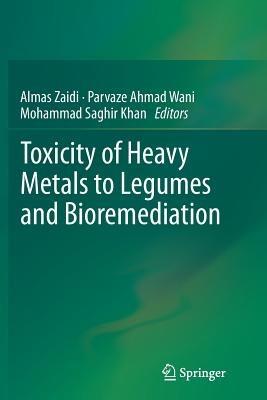 Toxicity of Heavy Metals to Legumes and Bioremediation - cover