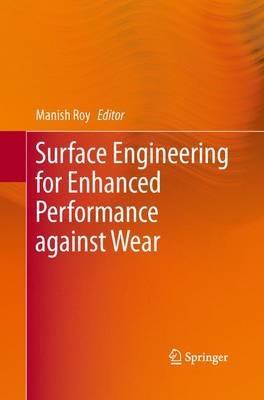 Surface Engineering for Enhanced Performance against Wear - cover