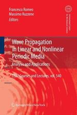 Wave Propagation in Linear and Nonlinear Periodic Media: Analysis and Applications