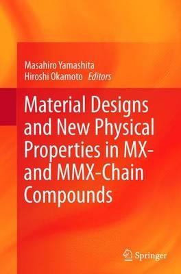 Material Designs and New Physical Properties in MX- and MMX-Chain Compounds - cover