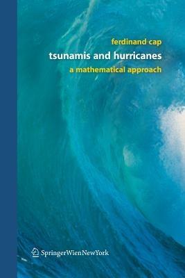 Tsunamis and Hurricanes: A Mathematical Approach - Ferdinand Cap - cover