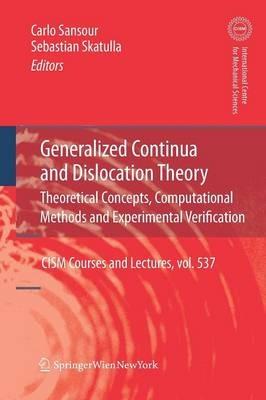 Generalized Continua and Dislocation Theory: Theoretical Concepts, Computational Methods and Experimental Verification - cover