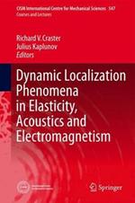 Dynamic Localization Phenomena in Elasticity, Acoustics and Electromagnetism