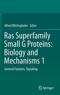 Ras Superfamily Small G Proteins: Biology and Mechanisms 1: General Features, Signaling - cover