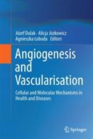 Angiogenesis and Vascularisation: Cellular and Molecular Mechanisms in Health and Diseases - cover