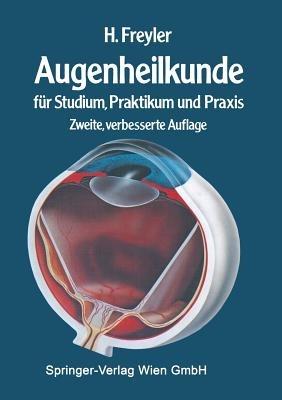 Augenheilkunde: für Studium, Praktikum und Praxis - Heinrich Freyler - cover