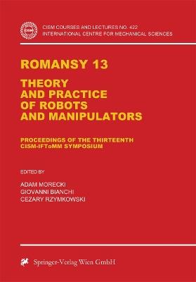 Romansy 13: Theory and Practice of Robots and Manipulators - cover