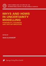 Whys and Hows in Uncertainty Modelling: Probability, Fuzziness and Anti-Optimization