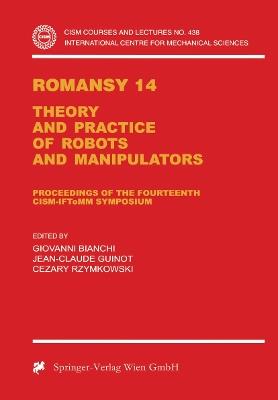 Romansy 14: Theory and Practice of Robots and Manipulators Proceedings of the Fourteenth CISM-IFToMM Symposium - cover