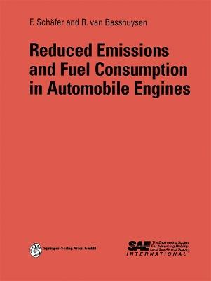 Reduced Emissions and Fuel Consumption in Automobile Engines - Fred Schäfer,Richard van Basshuysen - cover