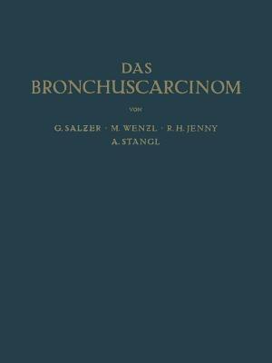 Das Bronchuscarcinom - G. Salzer,M. Wenzl,R.H. Jenny - cover