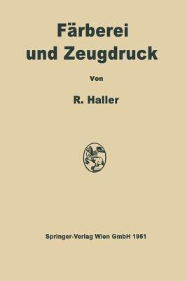 Färberei und Zeugdruck: Die theoretischen Grundlagen - Robert Haller - cover