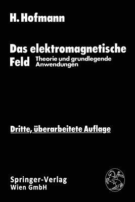 Das elektromagnetische Feld: Theorie und grundlegende Anwendungen - Hellmut Hofmann - cover