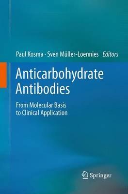 Anticarbohydrate Antibodies: From Molecular Basis to Clinical Application - cover