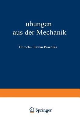 Übungen aus der Mechanik: Zweiter Band - Erwin Pawelka - cover