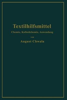 Textilhilfsmittel: Ihre Chemie, Kolloidchemie und Anwendung - August Chwala,Robert Haller - cover
