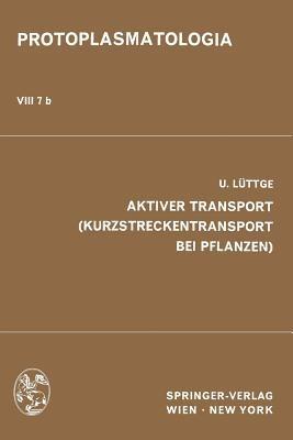 Aktiver Transport (Kurzstreckentransport bei Pflanzen) - U. Lüttge - cover