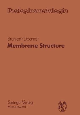 Membrane Structure - Daniel Branton,David W. Deamer - cover