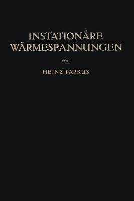 Instationäre Wärmespannungen - Heinz Parkus - cover