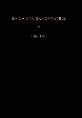 Radiation Gas Dynamics - Shih-I. Pai - cover