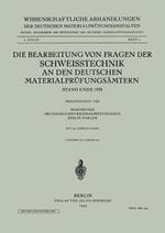 Die Bearbeitung von Fragen der Schweisstechnik an den Deutschen Materialprüfungsämtern: Stand Ende 1938