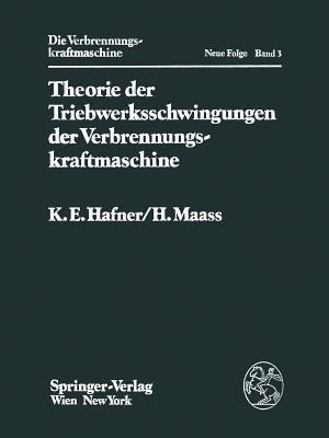 Theorie der Triebwerksschwingungen der Verbrennungskraftmaschine - K.E. Hafner,H. Maass - cover