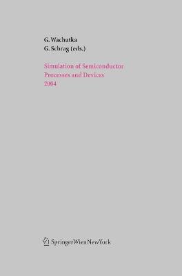 Simulation of Semiconductor Processes and Devices 2004 - cover