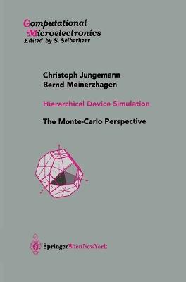 Hierarchical Device Simulation: The Monte-Carlo Perspective - Christoph Jungemann,Bernd Meinerzhagen - cover