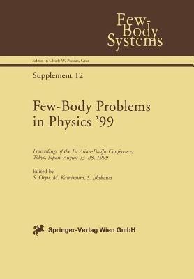 Few-Body Problems in Physics ’99: Proceedings of the 1st Asian-Pacific Conference, Tokyo, Japan, August 23–28, 1999 - cover