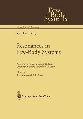 Resonances in Few-Body Systems: Proceedings of the International Workshop, Sárospatak, Hungary, September 4–8, 2000 - cover