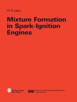 Mixture Formation in Spark-Ignition Engines - Hans P. Lenz - cover