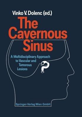 The Cavernous Sinus: A Multidisciplinary Approach to Vascular and Tumorous Lesions - cover