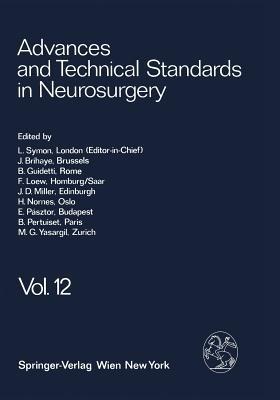 Advances and Technical Standards in Neurosurgery: Volume 12 - L. Symon,J. Brihaye,B. Guidetti - cover