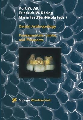 Dental Anthropology: Fundamentals, Limits and Prospects - cover