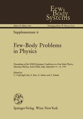 Few-Body Problems in Physics: Proceedings of the XIIIth European Conference on Few-Body Physics, Marciana Marina, Isola d’Elba, Italy, September 9–14, 1991 - cover