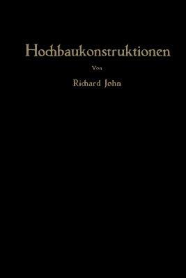 Hochbaukonstruktionen: Rechnungsbeispiele aus der Praxis - Richard John - cover