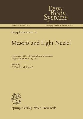 Mesons and Light Nuclei: Proceedings of the 5th International Symposium, Prague, September 1–6, 1991 - cover
