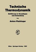 Technische Thermodynamik: Einführung in Grundlagen und Anwendung