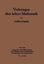 Vorlesungen über höhere Mathematik: Erster Band Integration und Differentiation der Funktionen einer Veränderlichen. Anwendungen. Numerische Methoden. Algebraische Gleichungen. Unendliche Reihen
