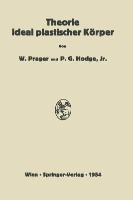 Theorie ideal plastischer Körper - William Prager,Philip G.Jr. Hodge - cover