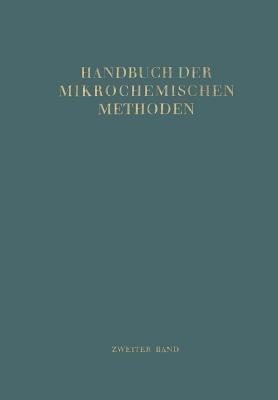 Handbuch der Mikrochemischen Methoden: Band II Verwendung der Radioaktivität in der Mikrochemie - E. Broda,T. Schönfeld,T. Bernert - cover